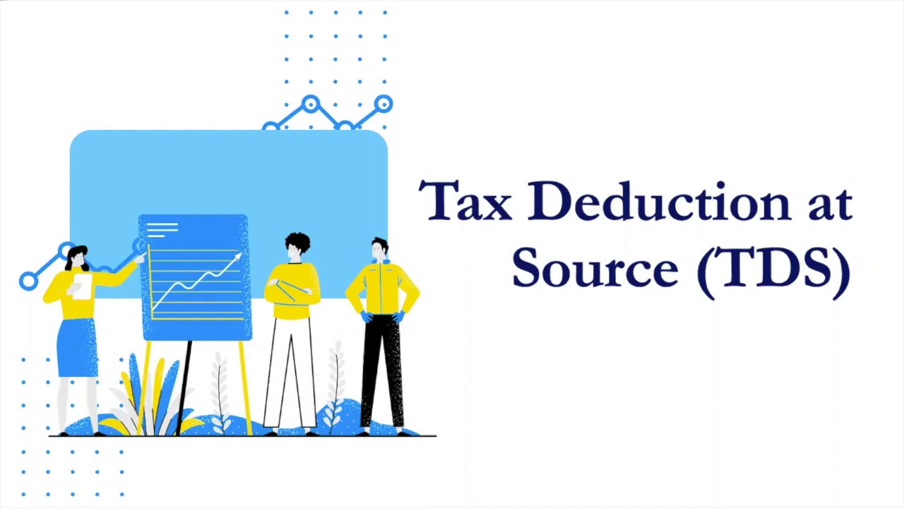 Tax Deducted at Source (TDS)